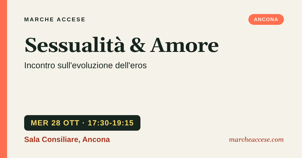 Sessualità & Amore | incontro sull'evoluzione dell'eros, mercoledì 28 ottobre 2026, Sala Consiliare, Ancona