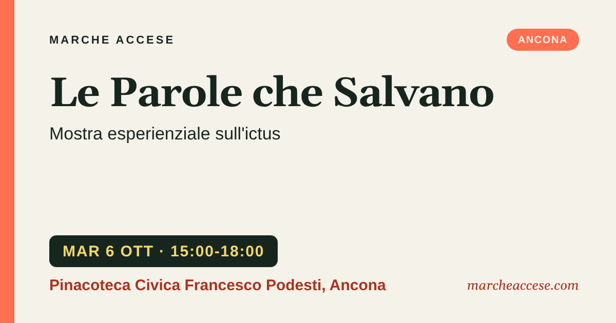 Le Parole che Salvano | mostra esperienziale sull'ictus, martedì 6 ottobre 2026, Pinacoteca Civica Francesco Podesti, Ancona