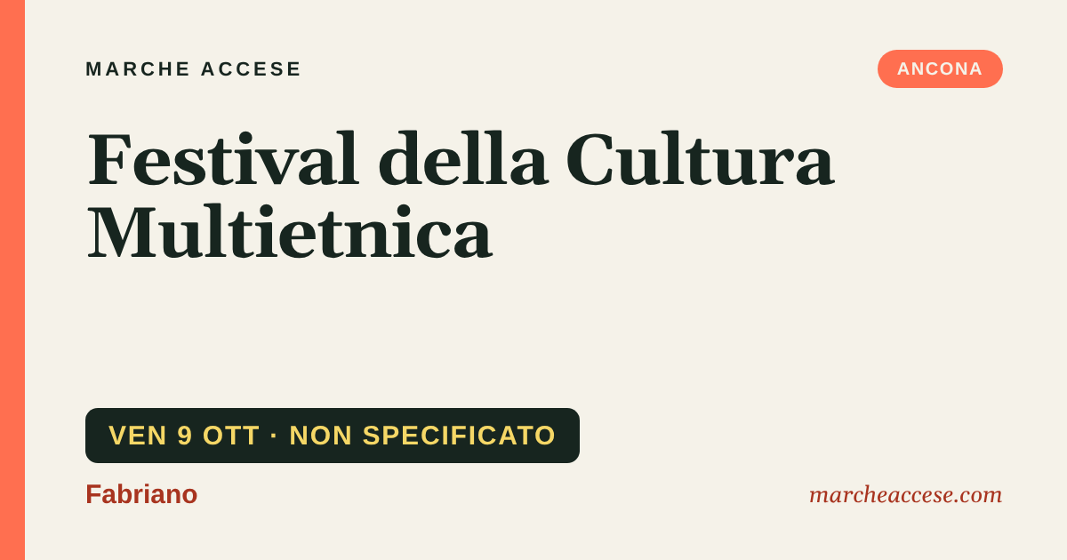 Festival della Cultura Multietnica, venerdì 9 ottobre 2026, Fabriano