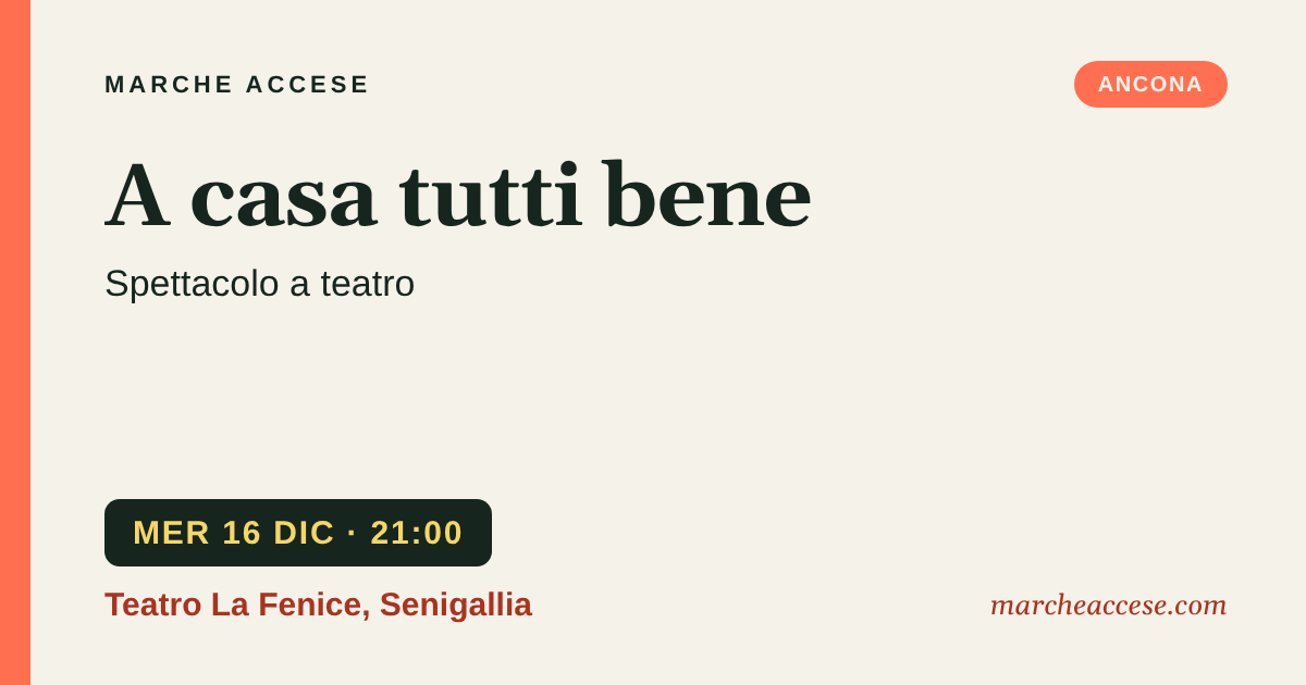 A casa tutti bene | spettacolo a teatro, mercoledì 16 dicembre 2026, Teatro La Fenice, Senigallia