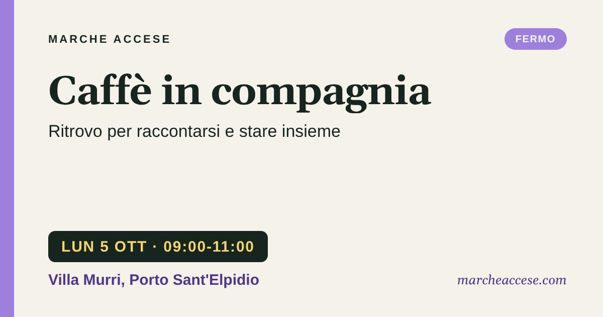 Caffè in compagnia | ritrovo per raccontarsi e stare insieme, lunedì 5 ottobre 2026, Villa Murri, Porto Sant'Elpidio