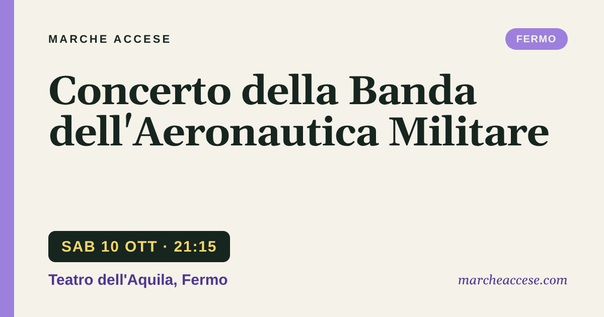 Concerto della Banda dell'Aeronautica Militare, sabato 10 ottobre 2026, Teatro dell'Aquila, Fermo