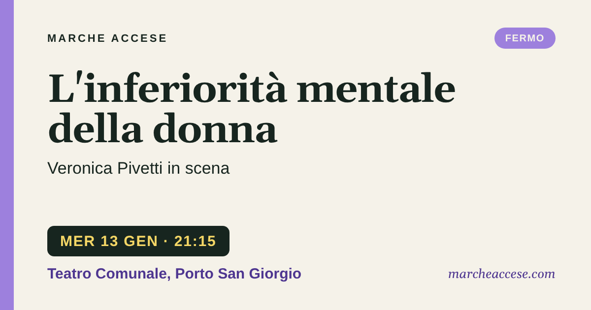 L'inferiorità mentale della donna | Veronica Pivetti in scena, mercoledì 13 gennaio 2027, Teatro Comunale, Porto San Giorgio