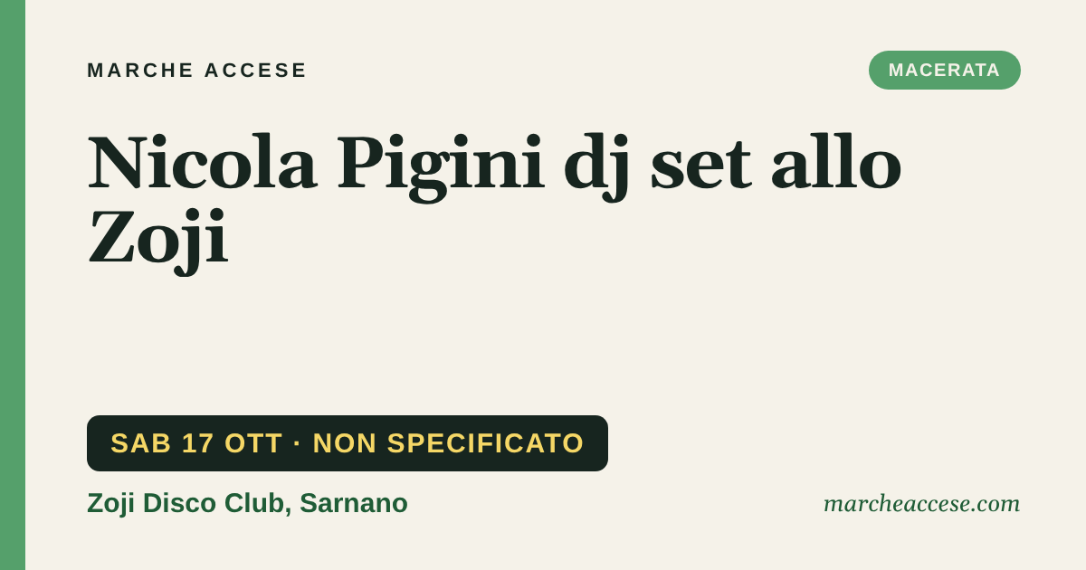 Nicola Pigini dj set allo Zoji, sabato 17 ottobre 2026, Zoji Disco Club, Sarnano