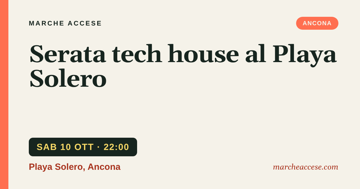 Serata tech house al Playa Solero, sabato 10 ottobre 2026, Playa Solero, Ancona
