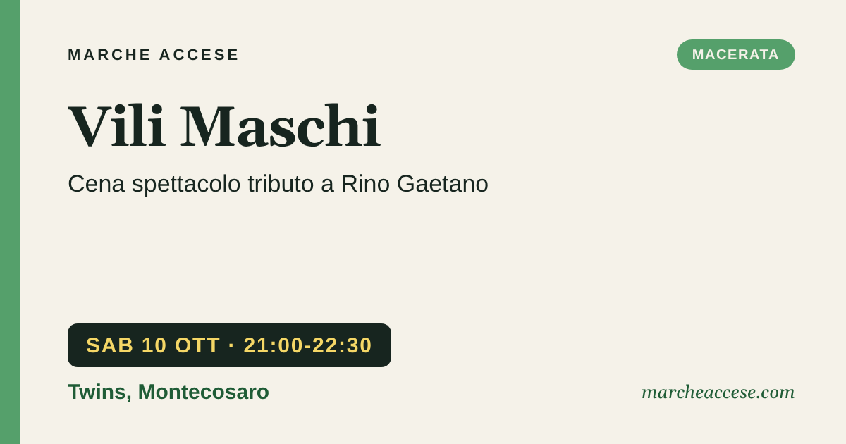 Vili Maschi | cena spettacolo tributo a Rino Gaetano, sabato 10 ottobre 2026, Twins, Montecosaro