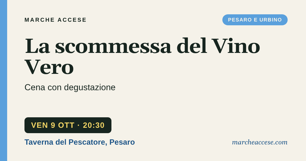 La scommessa del Vino Vero | cena con degustazione, venerdì 9 ottobre 2026, Taverna del Pescatore, Pesaro