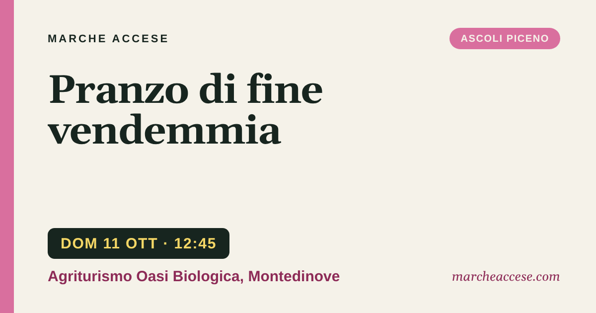 Pranzo di fine vendemmia, domenica 11 ottobre 2026, Agriturismo Oasi Biologica, Montedinove