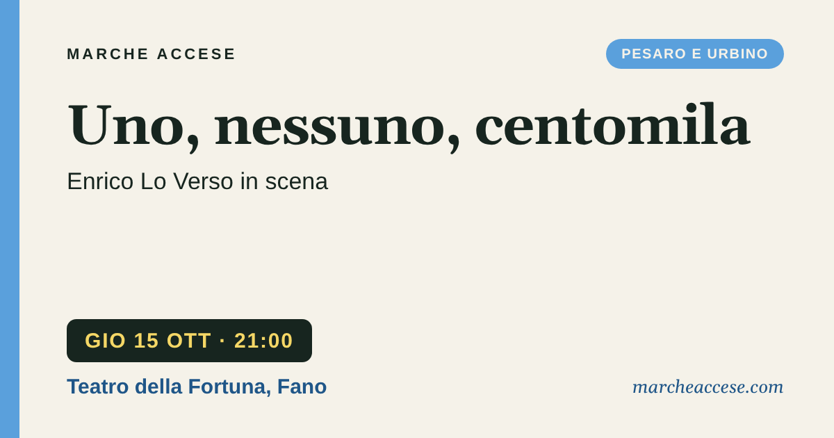 Uno, nessuno, centomila | Enrico Lo Verso in scena, giovedì 15 ottobre 2026, Teatro della Fortuna, Fano