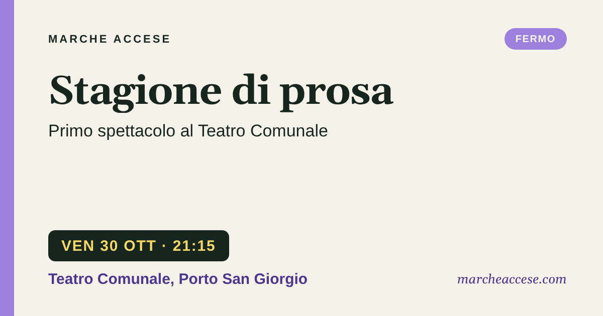 Stagione di prosa | primo spettacolo al Teatro Comunale, venerdì 30 ottobre 2026, Teatro Comunale, Porto San Giorgio