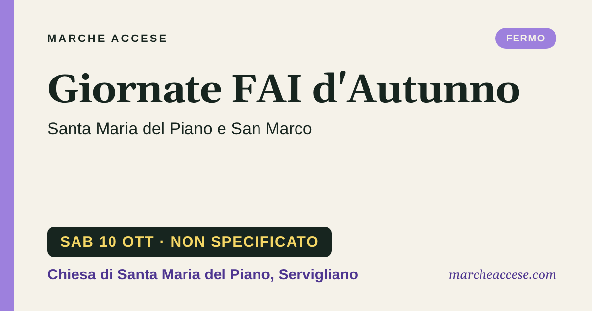 Giornate FAI d'Autunno | Santa Maria del Piano e San Marco, sabato 10 ottobre 2026, Chiesa di Santa Maria del Piano, Servigliano