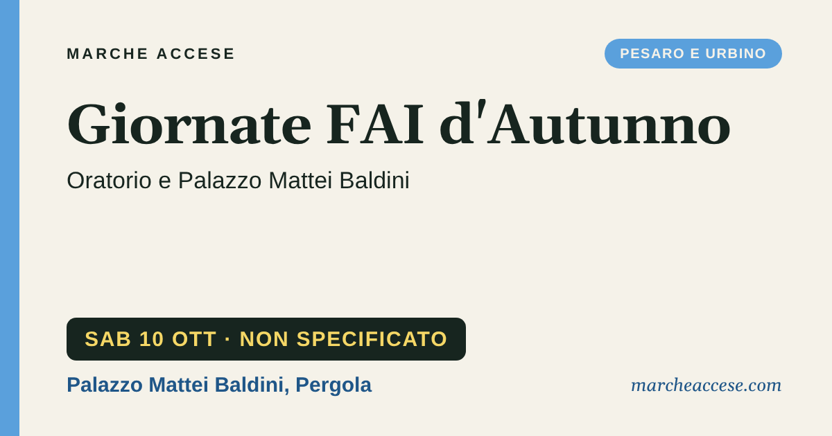 Giornate FAI d'Autunno | Oratorio e Palazzo Mattei Baldini, sabato 10 ottobre 2026, Palazzo Mattei Baldini, Pergola