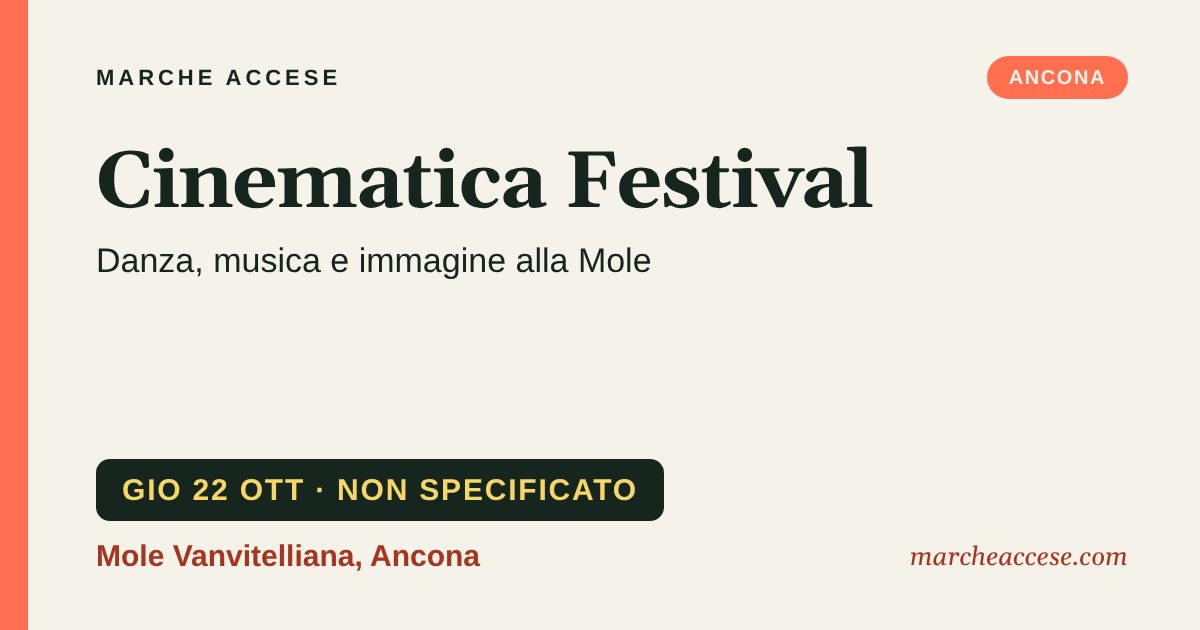 Cinematica Festival | danza, musica e immagine alla Mole, giovedì 22 ottobre 2026, Mole Vanvitelliana, Ancona