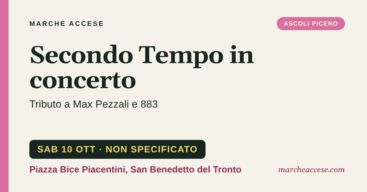 Secondo Tempo in concerto | tributo a Max Pezzali e 883, sabato 10 ottobre 2026, Piazza Bice Piacentini, San Benedetto del Tronto