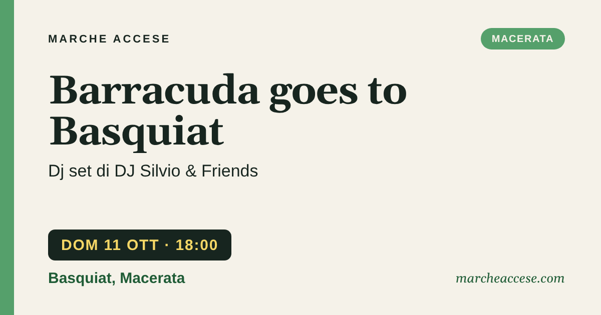 Barracuda goes to Basquiat | dj set di DJ Silvio & Friends, domenica 11 ottobre 2026, Basquiat, Macerata