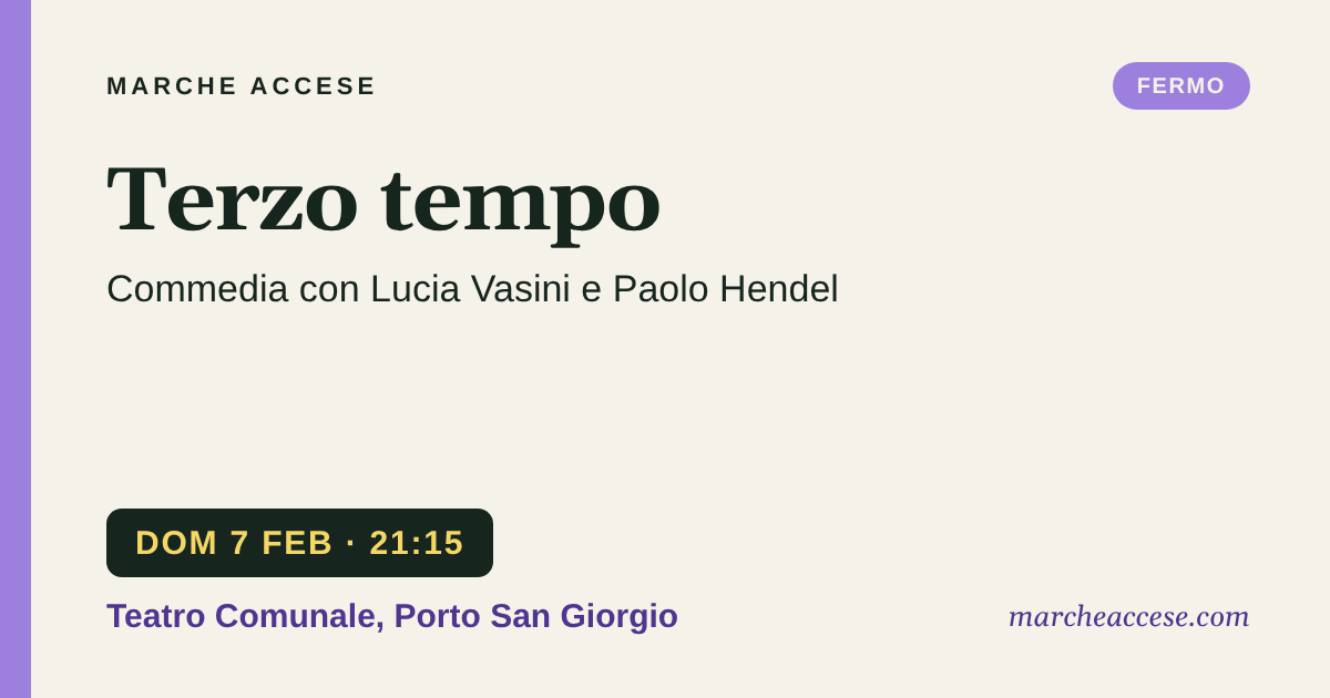 Terzo tempo | commedia con Lucia Vasini e Paolo Hendel, domenica 7 febbraio 2027, Teatro Comunale, Porto San Giorgio