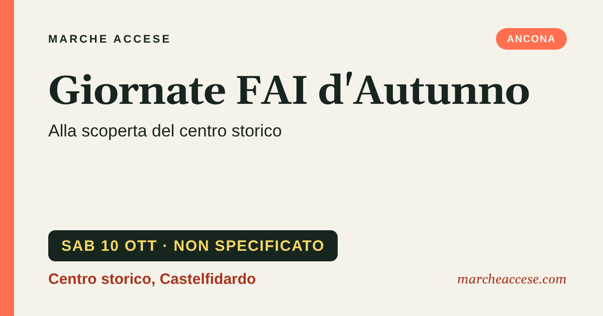 Giornate FAI d'Autunno | alla scoperta del centro storico, sabato 10 ottobre 2026, Centro storico, Castelfidardo