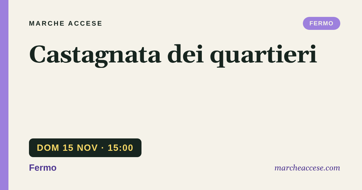 Castagnata dei quartieri, domenica 15 novembre 2026, Fermo