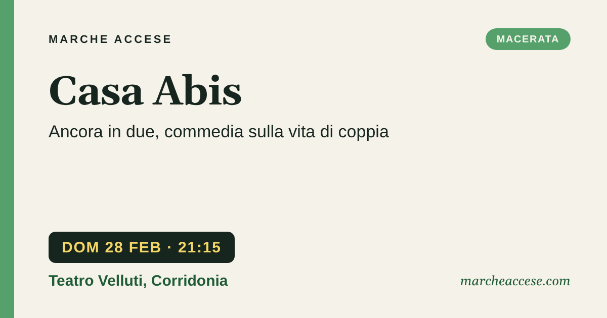 Casa Abis | Ancora in due, commedia sulla vita di coppia, domenica 28 febbraio 2027, Teatro Velluti, Corridonia