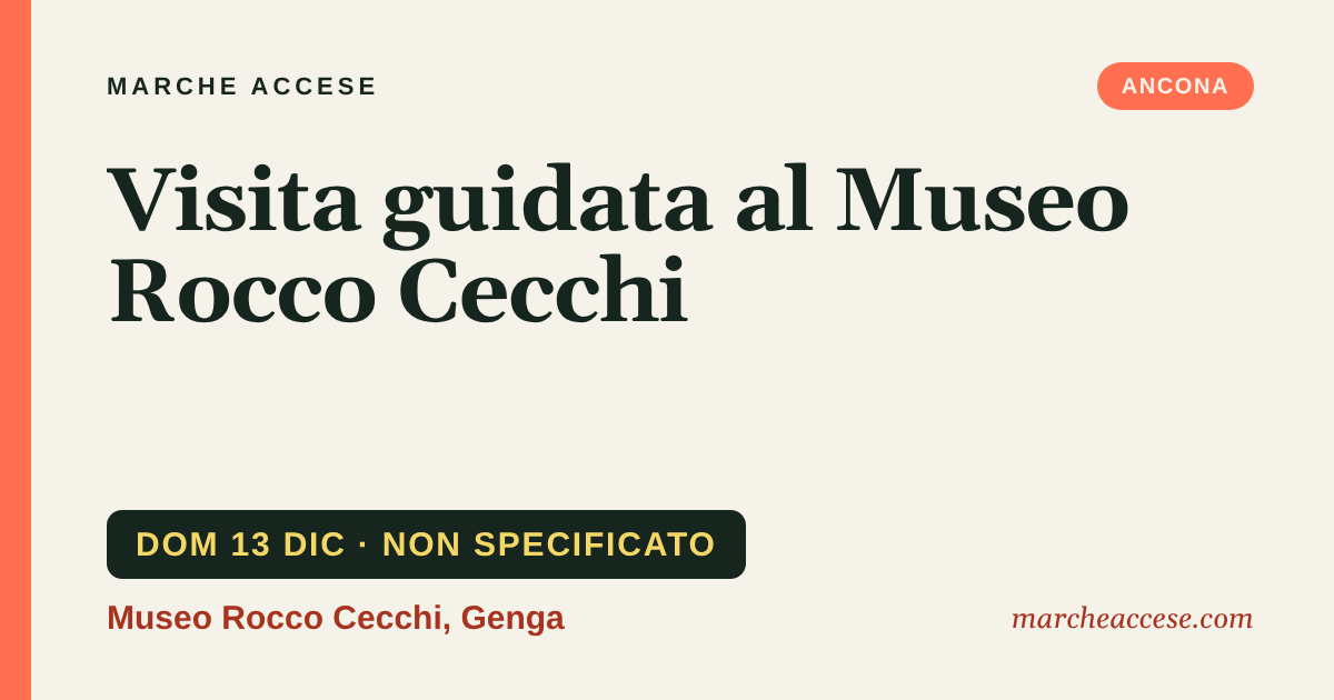 Visita guidata al Museo Rocco Cecchi, domenica 13 dicembre 2026, Museo Rocco Cecchi, Genga