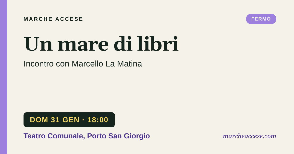 Un mare di libri | incontro con Marcello La Matina, domenica 31 gennaio 2027, Teatro Comunale, Porto San Giorgio