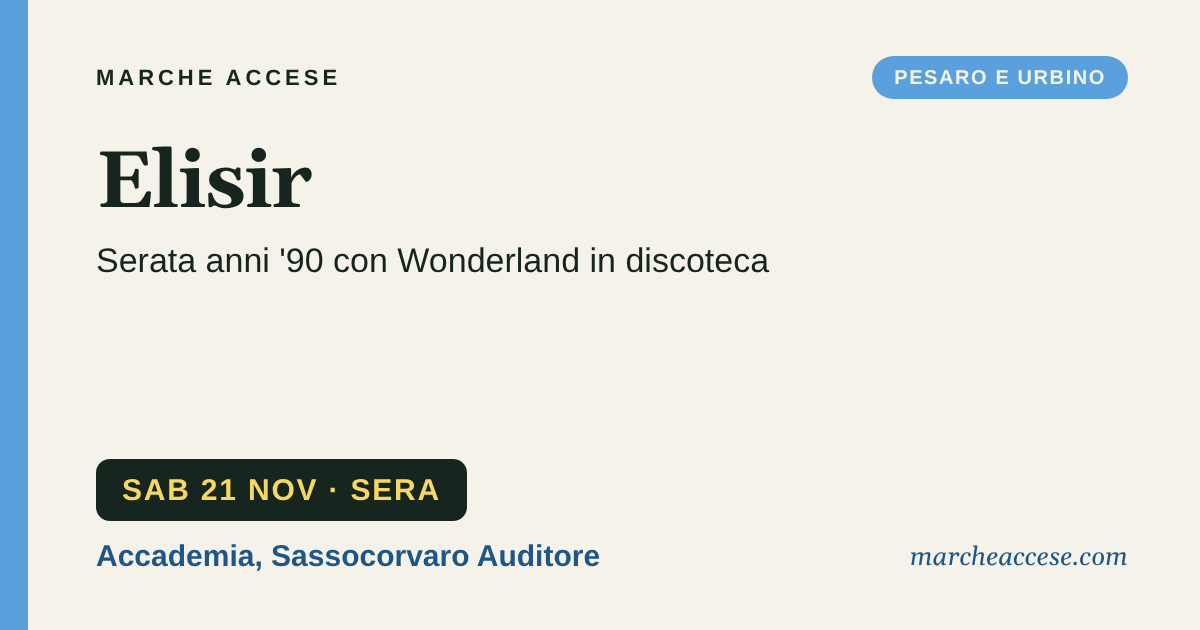 Elisir | serata anni '90 con Wonderland in discoteca, sabato 21 novembre 2026, Accademia, Sassocorvaro Auditore