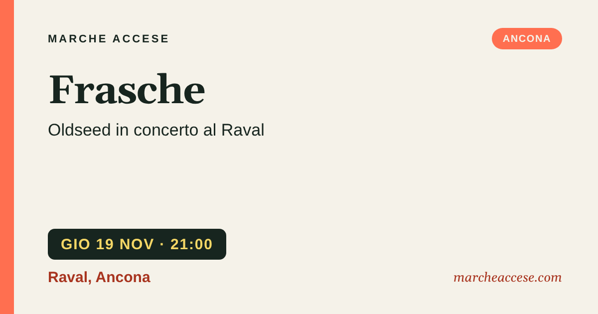 Frasche | Oldseed in concerto al Raval, giovedì 19 novembre 2026, Raval, Ancona