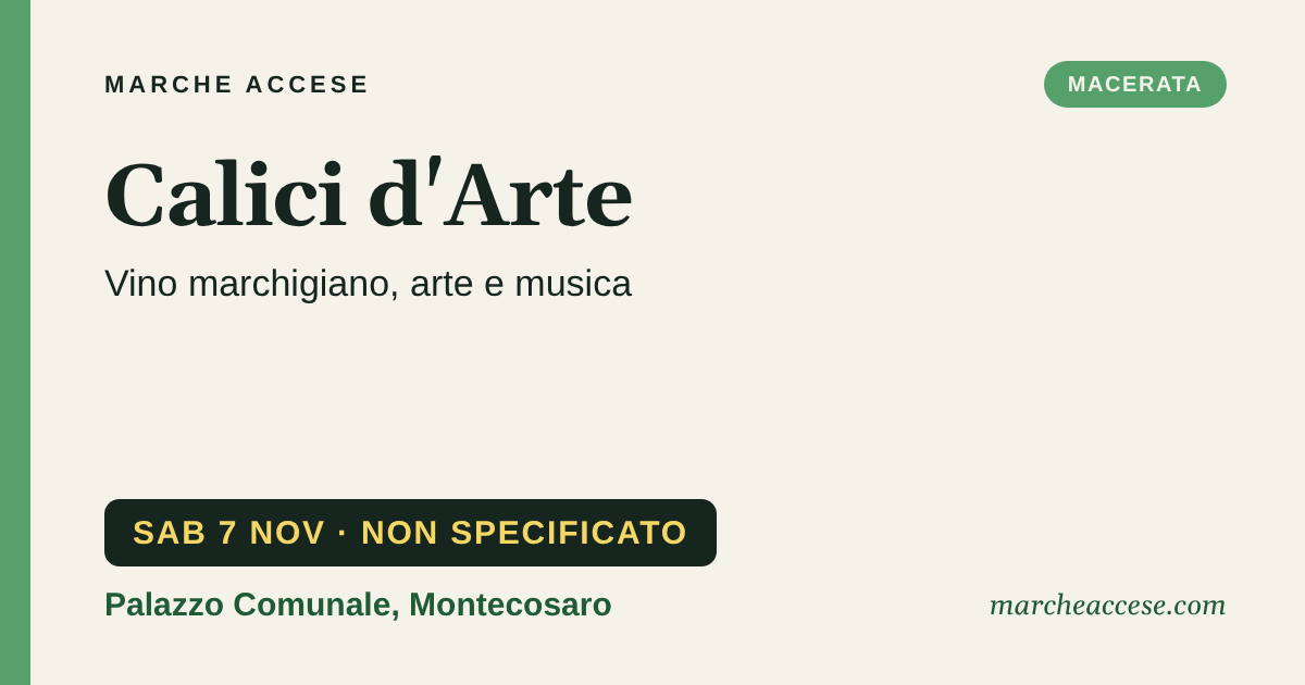 Calici d'Arte | vino marchigiano, arte e musica, sabato 7 novembre 2026, Palazzo Comunale, Montecosaro