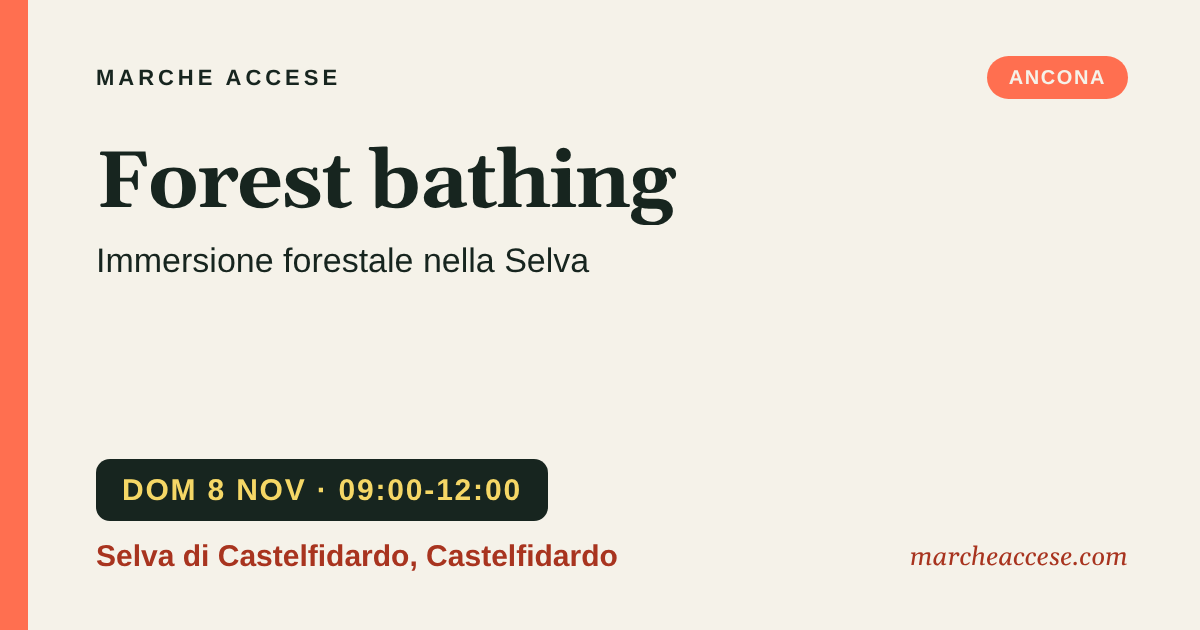 Forest bathing | immersione forestale nella Selva, domenica 8 novembre 2026, Selva di Castelfidardo, Castelfidardo