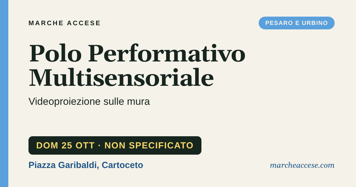 Polo Performativo Multisensoriale | videoproiezione sulle mura, domenica 25 ottobre 2026, Piazza Garibaldi, Cartoceto