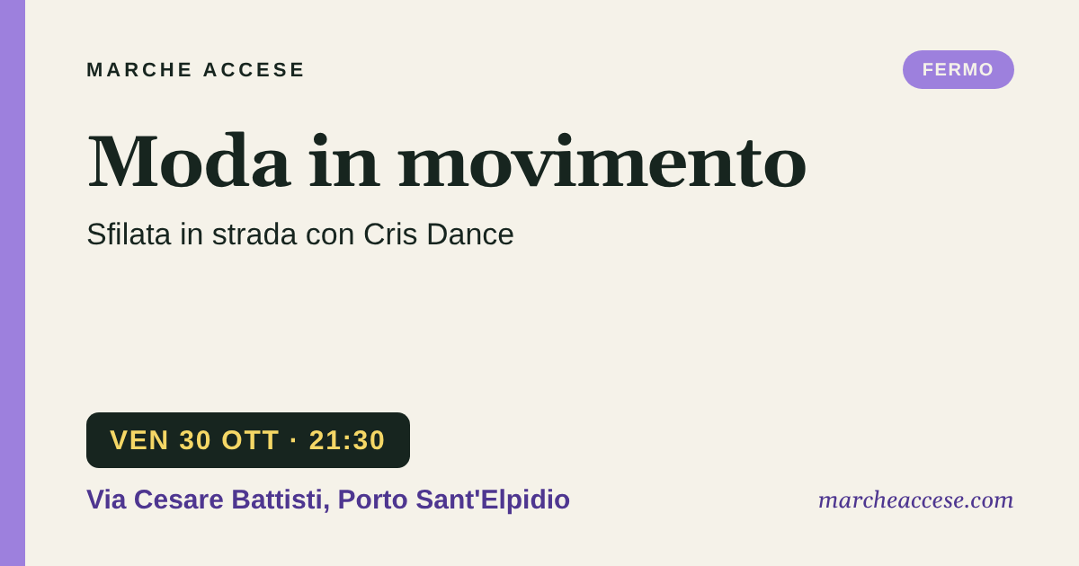 Moda in movimento | sfilata in strada con Cris Dance, venerdì 30 ottobre 2026, Via Cesare Battisti, Porto Sant'Elpidio