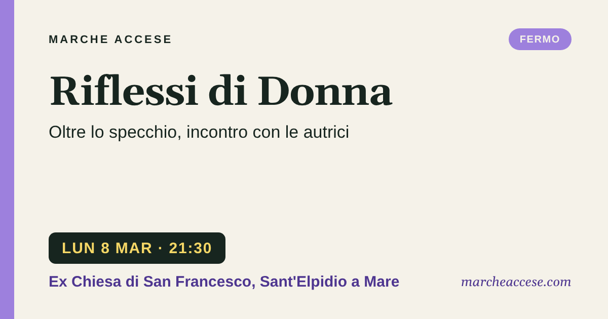 Riflessi di Donna | Oltre lo specchio, incontro con le autrici, lunedì 8 marzo 2027, Ex Chiesa di San Francesco, Sant'Elpidio a Mare