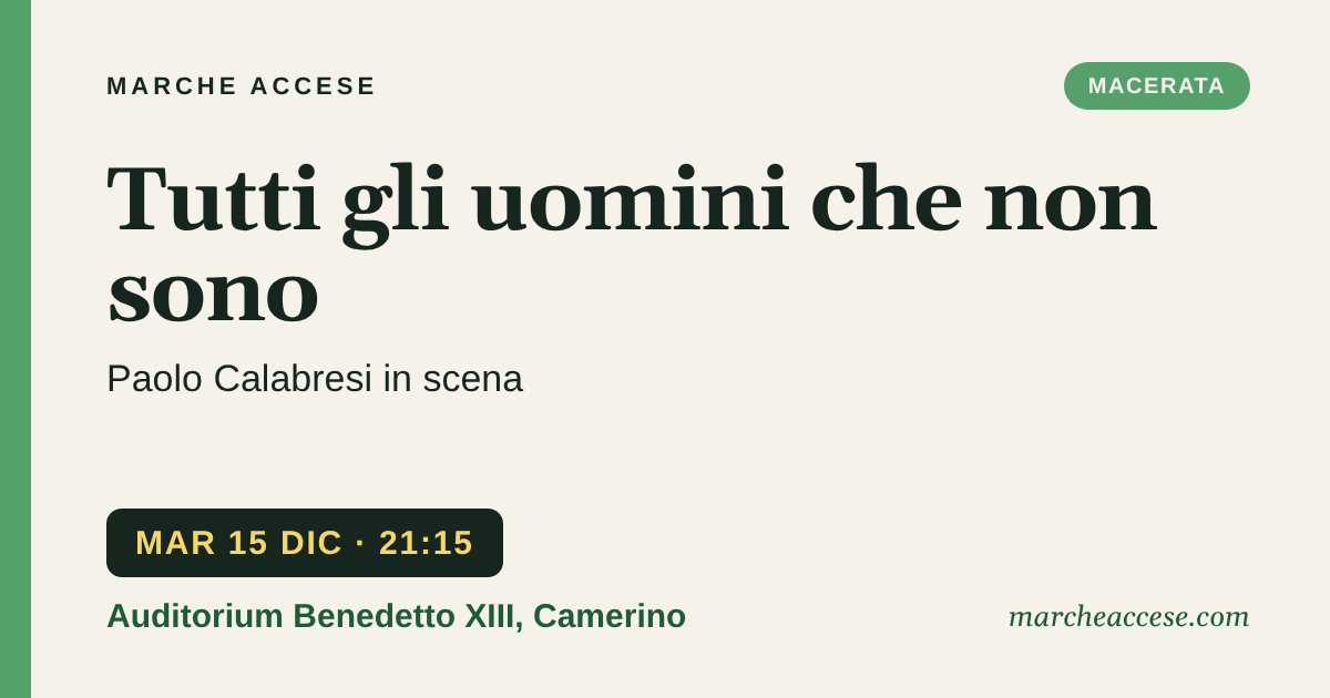 Tutti gli uomini che non sono | Paolo Calabresi in scena, martedì 15 dicembre 2026, Auditorium Benedetto XIII, Camerino
