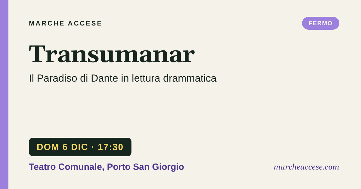 Transumanar | il Paradiso di Dante in lettura drammatica, domenica 6 dicembre 2026, Teatro Comunale, Porto San Giorgio