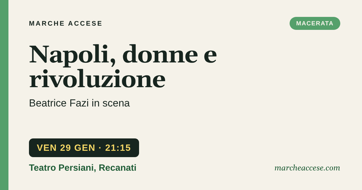 Napoli, donne e rivoluzione | Beatrice Fazi in scena, venerdì 29 gennaio 2027, Teatro Persiani, Recanati