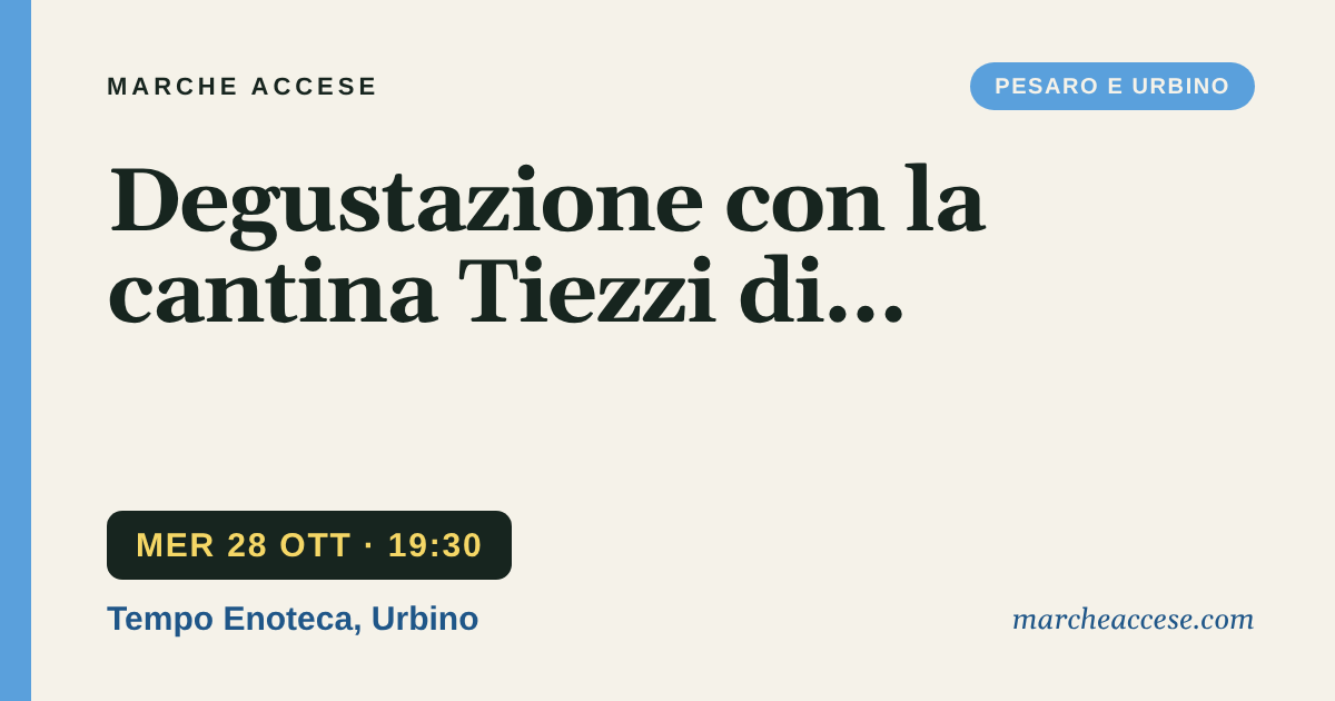 Degustazione con la cantina Tiezzi di Montalcino, mercoledì 28 ottobre 2026, Tempo Enoteca, Urbino
