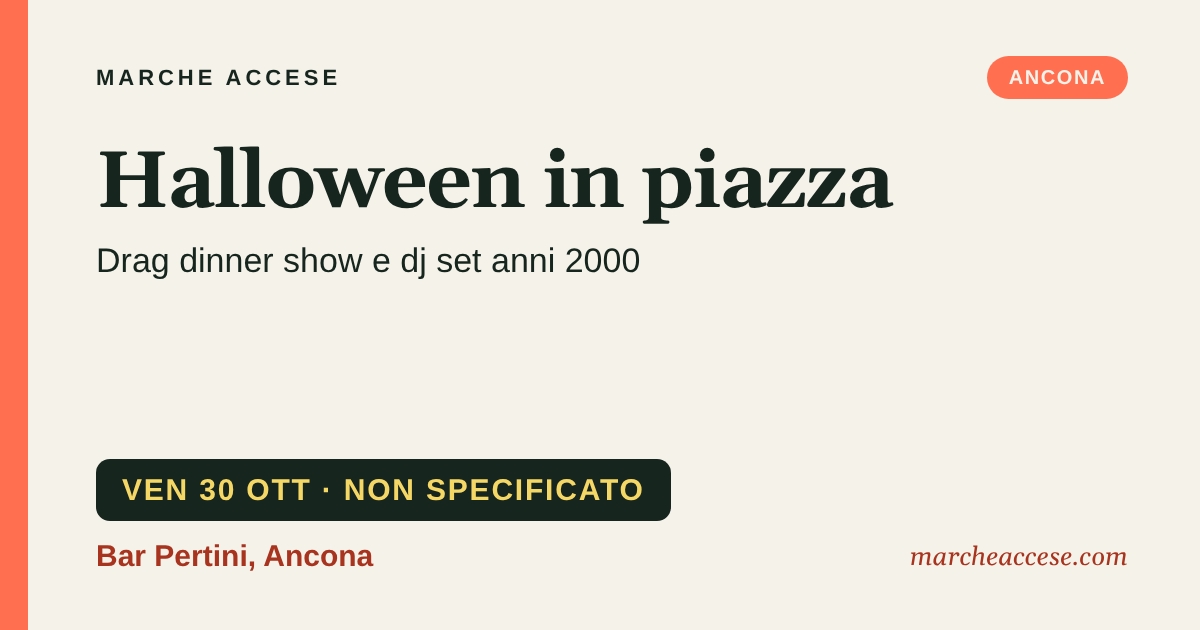 Halloween in piazza | drag dinner show e dj set anni 2000, venerdì 30 ottobre 2026, Bar Pertini, Ancona