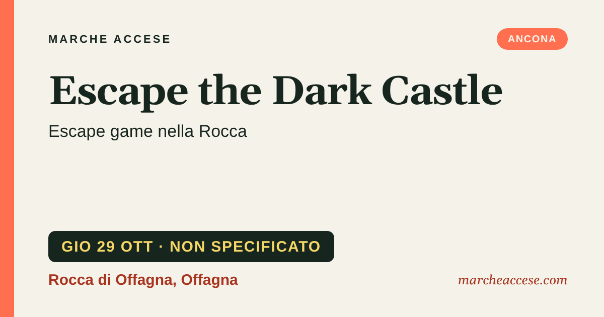 Escape the Dark Castle | escape game nella Rocca, giovedì 29 ottobre 2026, Rocca di Offagna, Offagna
