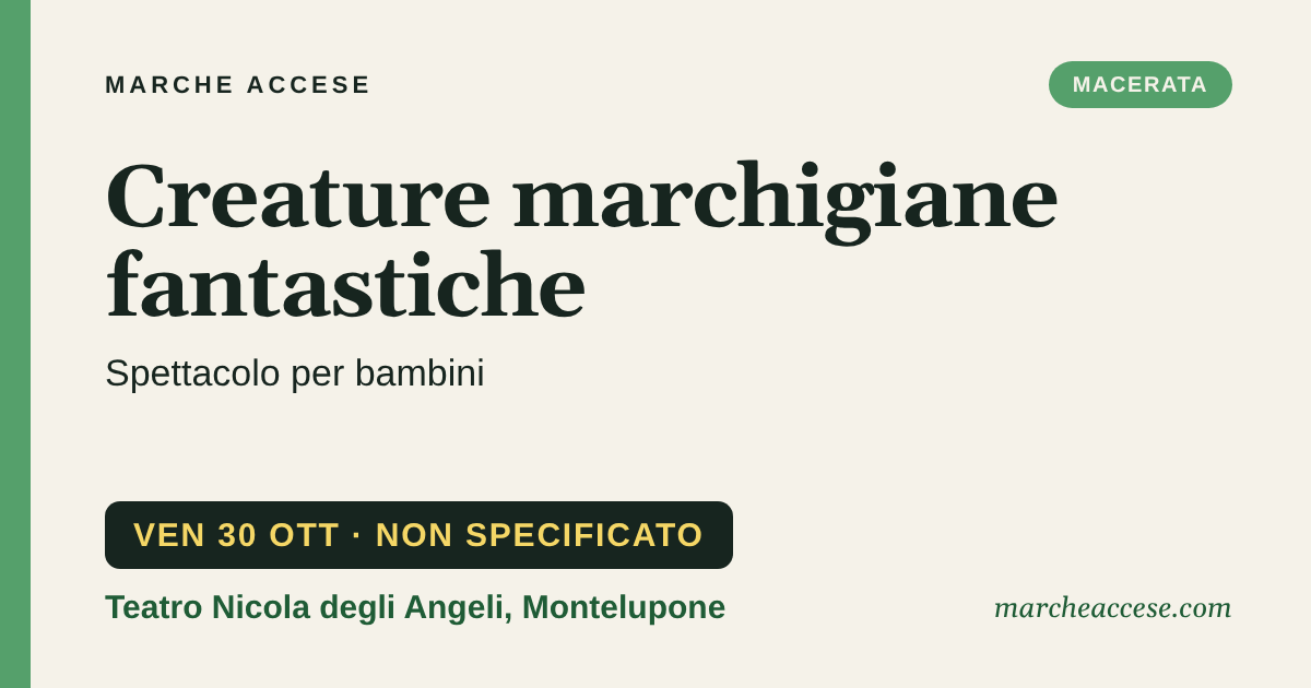 Creature marchigiane fantastiche | spettacolo per bambini, venerdì 30 ottobre 2026, Teatro Nicola degli Angeli, Montelupone