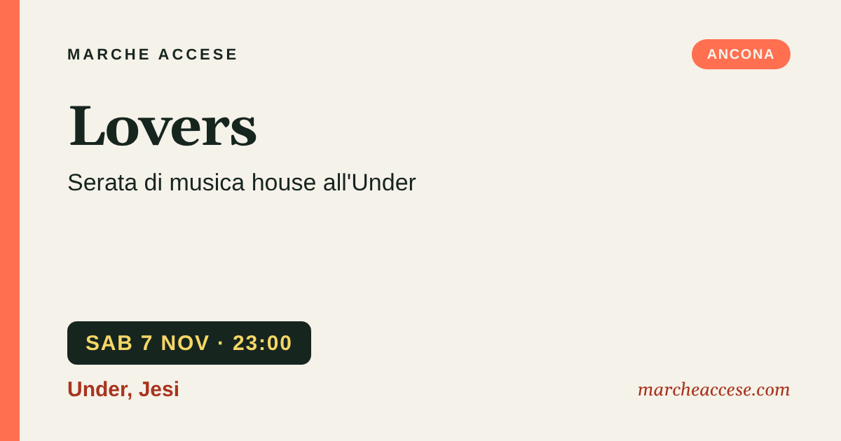 Lovers | serata di musica house all'Under, sabato 7 novembre 2026, Under, Jesi