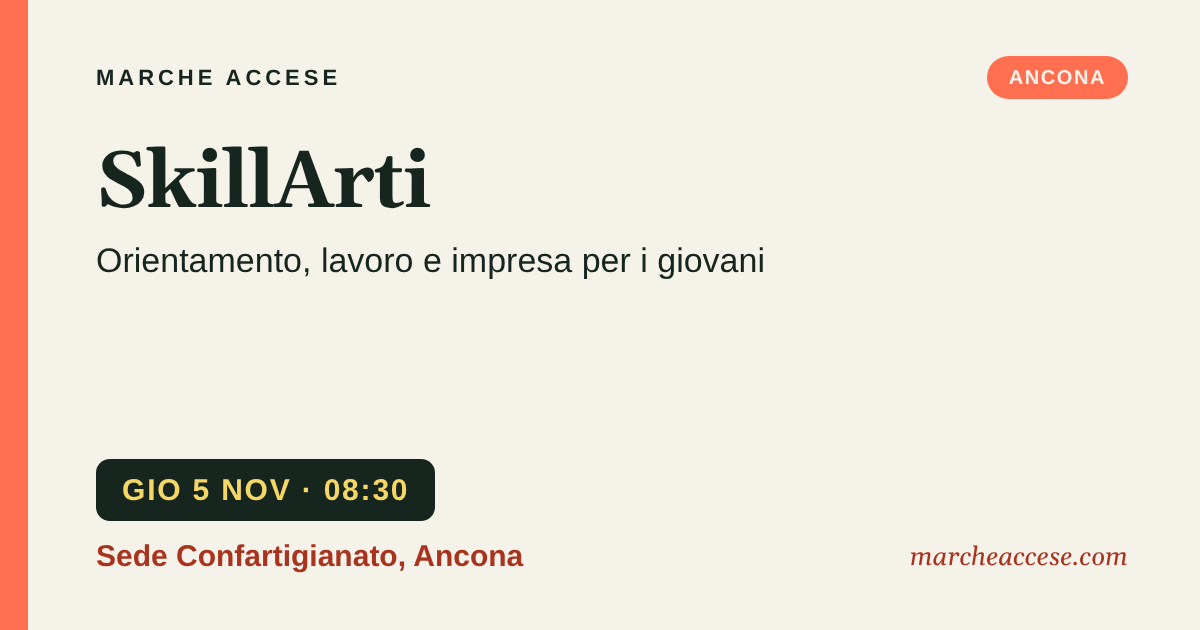 SkillArti | orientamento, lavoro e impresa per i giovani, giovedì 5 novembre 2026, Sede Confartigianato, Ancona