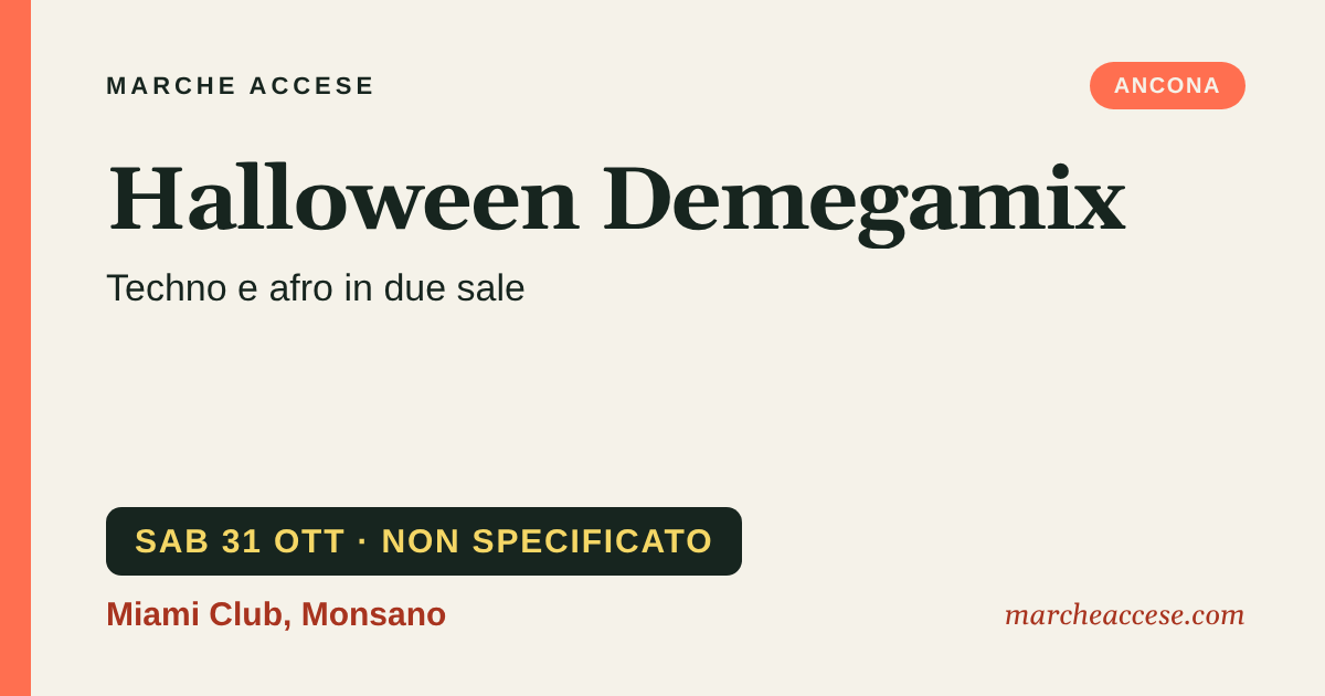 Halloween Demegamix | techno e afro in due sale, sabato 31 ottobre 2026, Miami Club, Monsano