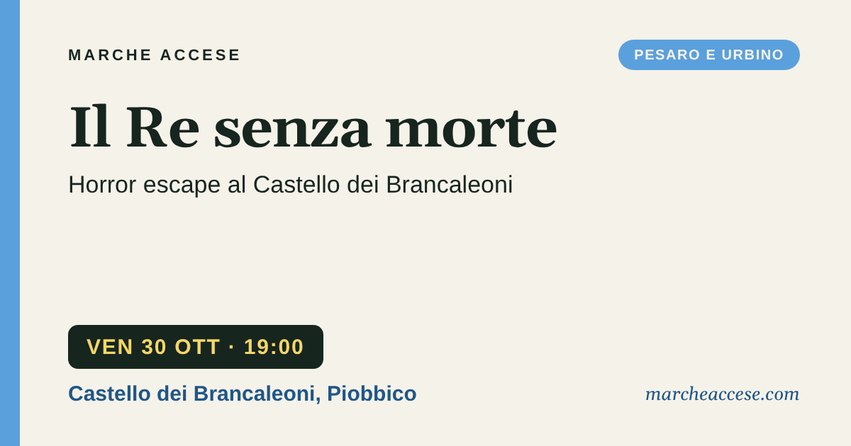 Il Re senza morte | horror escape al Castello dei Brancaleoni, venerdì 30 ottobre 2026, Castello dei Brancaleoni, Piobbico