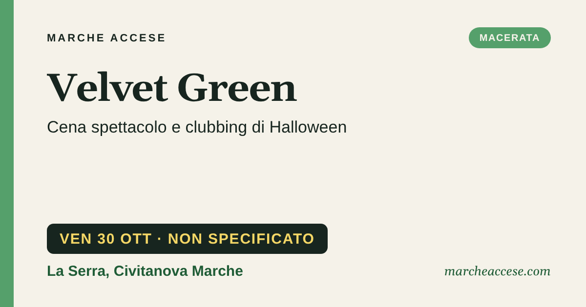 Velvet Green | cena spettacolo e clubbing di Halloween, venerdì 30 ottobre 2026, La Serra, Civitanova Marche