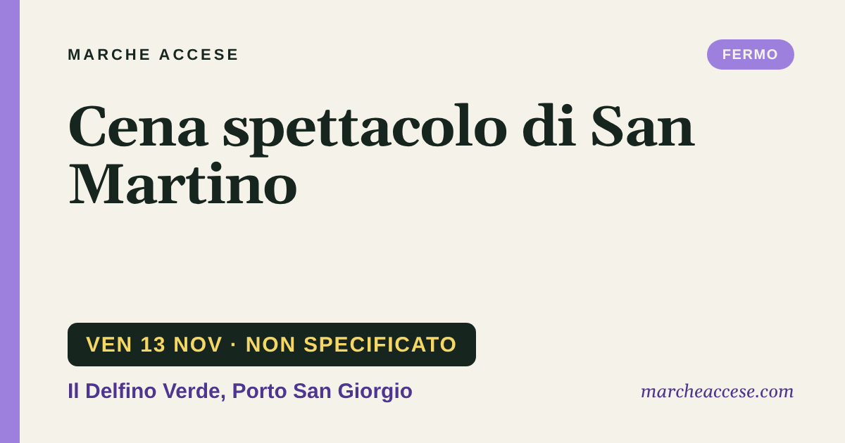 Cena spettacolo di San Martino, venerdì 13 novembre 2026, Il Delfino Verde, Porto San Giorgio