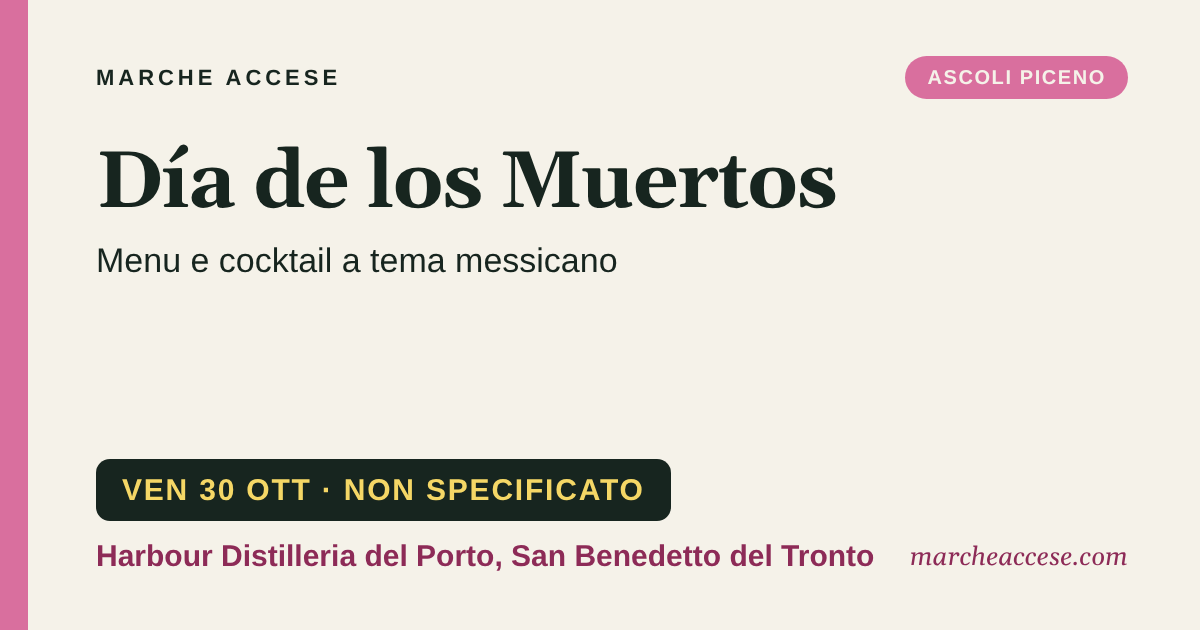 Día de los Muertos | menu e cocktail a tema messicano, venerdì 30 ottobre 2026, Harbour Distilleria del Porto, San Benedetto del Tronto