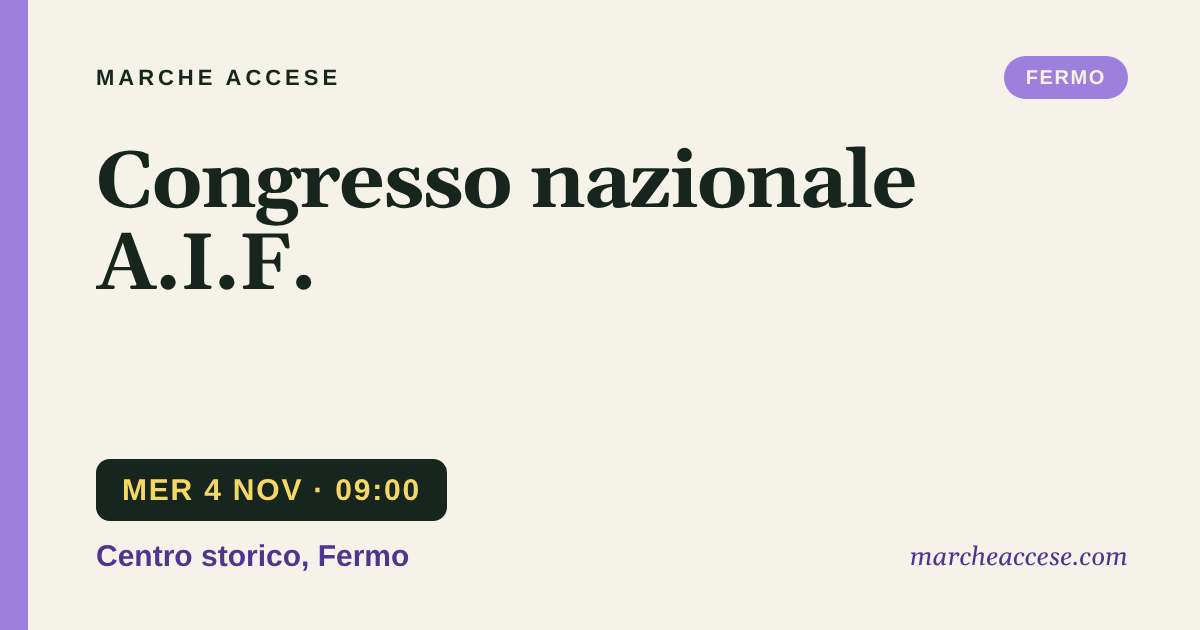 Congresso nazionale A.I.F., mercoledì 4 novembre 2026, Centro storico, Fermo