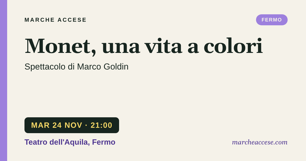 Monet, una vita a colori | spettacolo di Marco Goldin, martedì 24 novembre 2026, Teatro dell'Aquila, Fermo