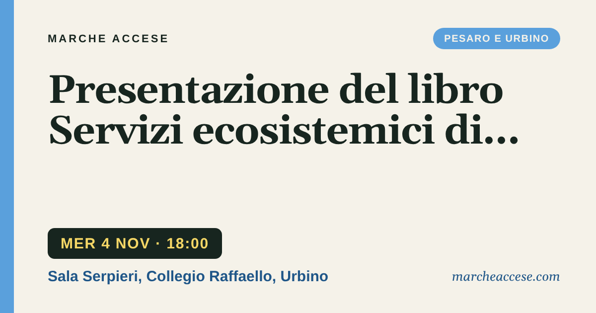 Presentazione del libro Servizi ecosistemici di Riccardo, mercoledì 4 novembre 2026, Sala Serpieri, Collegio Raffaello, Urbino