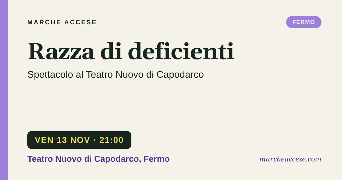 Razza di deficienti | spettacolo al Teatro Nuovo di Capodarco, venerdì 13 novembre 2026, Teatro Nuovo di Capodarco, Fermo